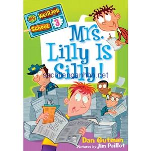Mrs Lilly Is Silly - Dan Gutman My Weirder School