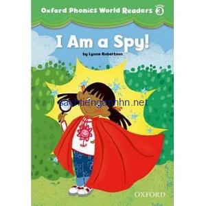 Oxford Phonics World Readers Level 3 I am a Spy!